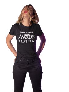 You Make My Heart Futter Black- Printed T-Shirts