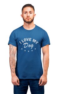 I love my dog - printed stylish Black cotton tshirt- tshirts for men